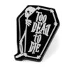 Too Dead Anstecker KILLSTAR -Halloween Kostüme Rabatte killstar too dead pin button gothic anstecker gothic accessoire 50480 01